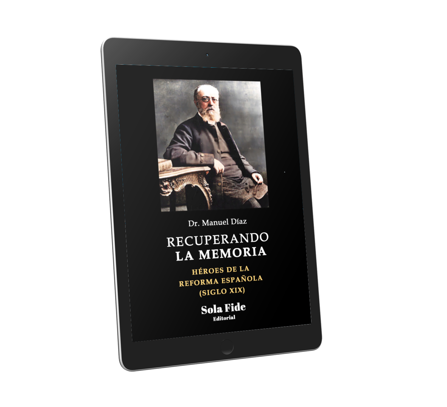 Recuperando la memoria: Héroes de la Reforma Española (Ebook)