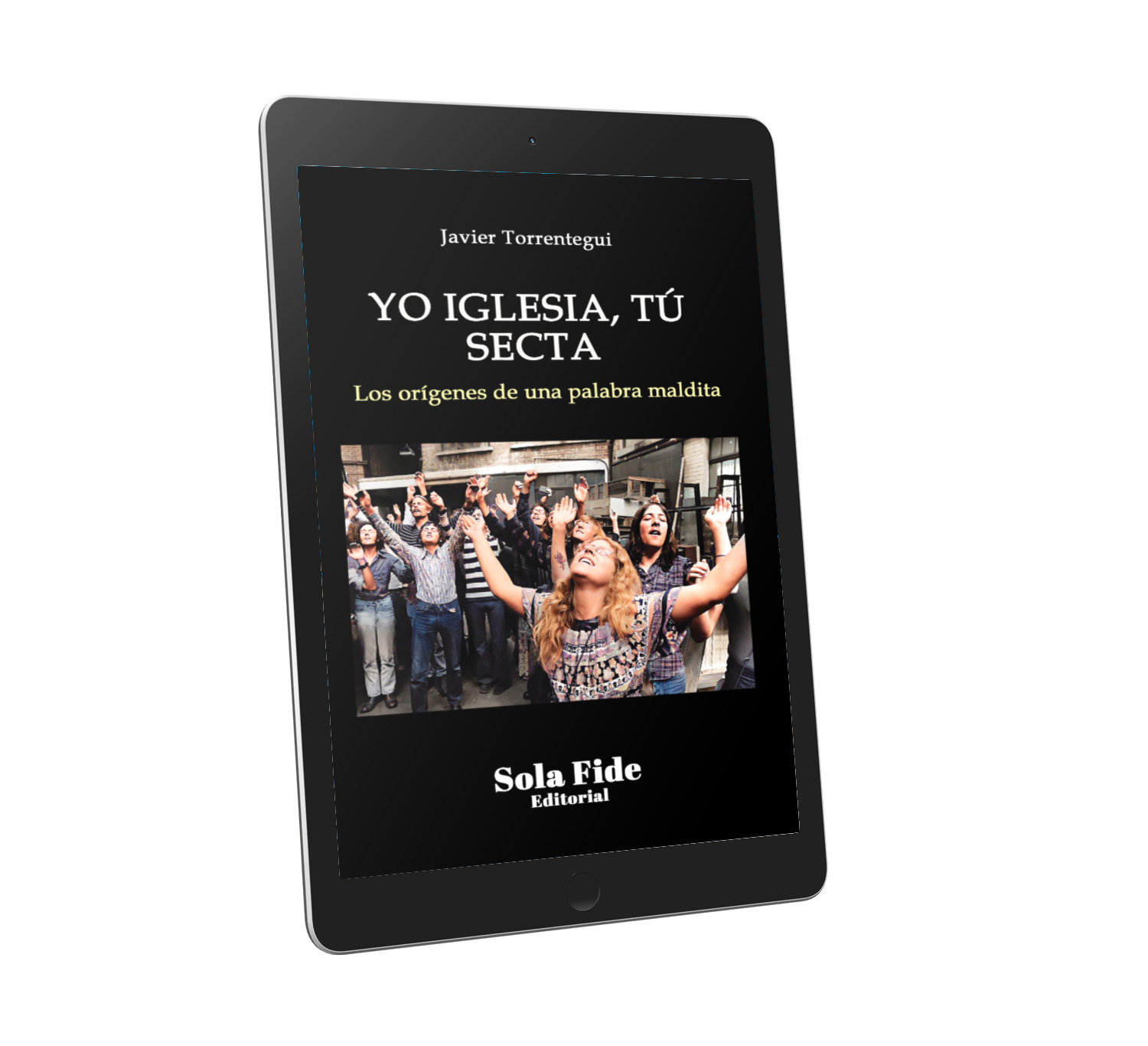 Yo Iglesia, Tú Secta (Ebook)